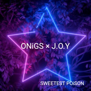 SWEETEST POiSON ft. J.O.Y lyrics | Boomplay Music