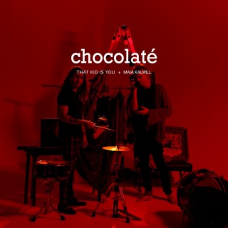 Chocolaté ft. Maia Kalwill lyrics | Boomplay Music