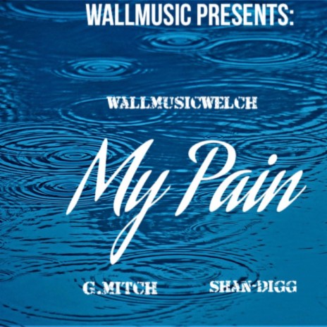 My Pain ft. G.Mitch & Shan-digg | Boomplay Music