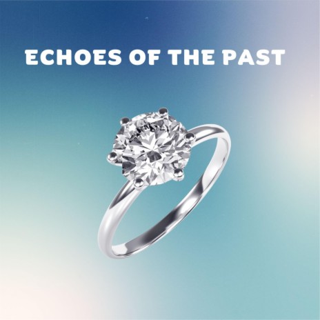 Echoes of the Past | Boomplay Music