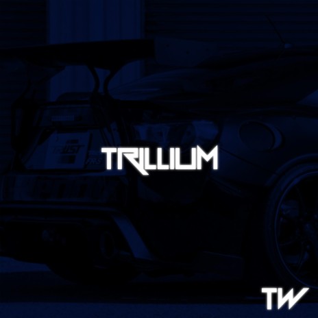 TRILLIUM | Boomplay Music
