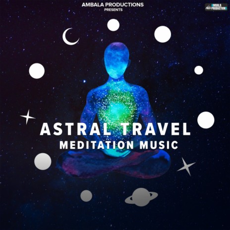 Astral Travel Meditation Music