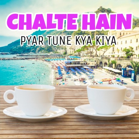 Chalte Hain | Boomplay Music