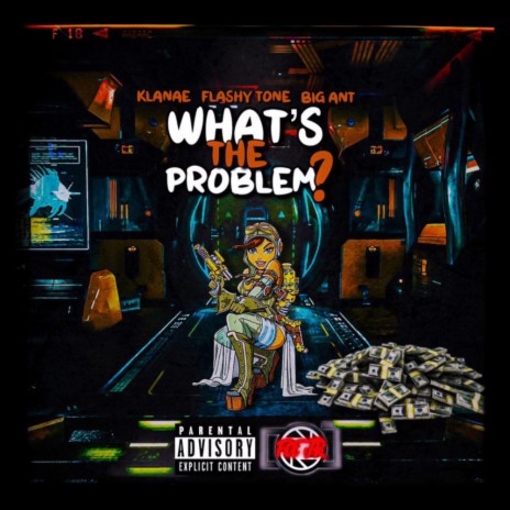 Whats The Problem ft. Klanae & Big ant | Boomplay Music