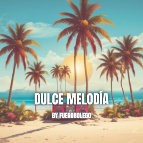 Dulce Melodía | Boomplay Music