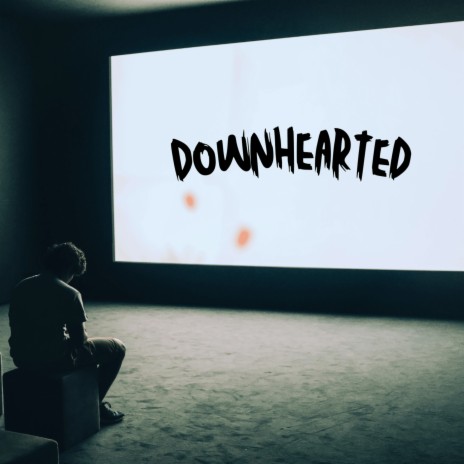 DownHearted | Boomplay Music