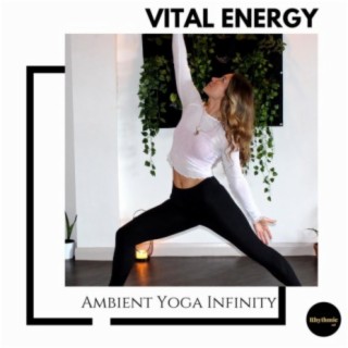 Vital Energy: Ambient Yoga Infinity