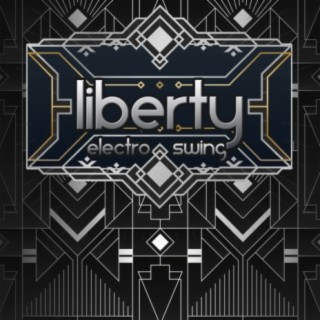 Liberty: Electro Swing