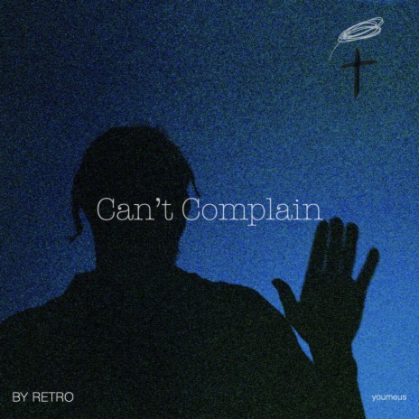 CAN'T COMPLAIN | Boomplay Music