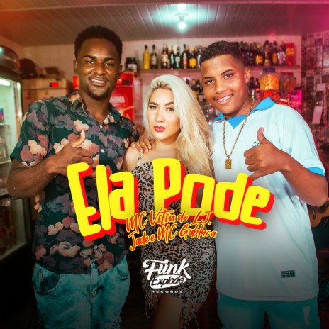 Ela Pode ft. MC Gabluca & Jade | Boomplay Music