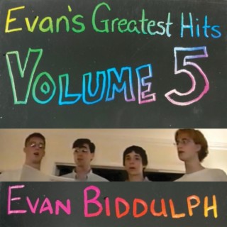 Evan's Greatest Hits, Vol. 5