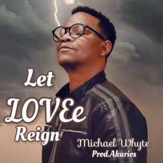 Let Love Reign lyrics | Boomplay Music