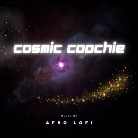 Cosmic Coochie | Boomplay Music