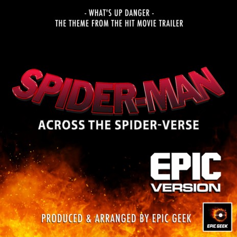 What's Up Danger (From Spider-Man Across The Spider-Verse) (Epic Version)