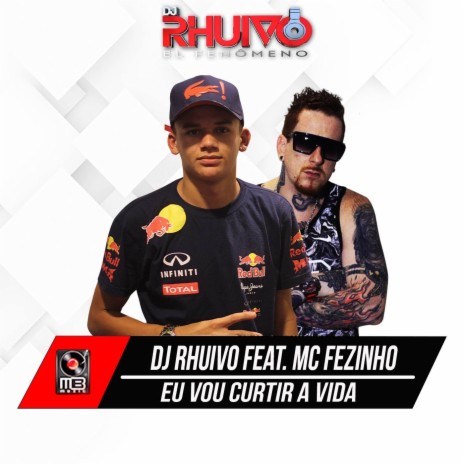 Eu Vou Curtir a Vida ft. MC Fezinho | Boomplay Music