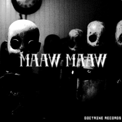 Maaw Maaw | Boomplay Music