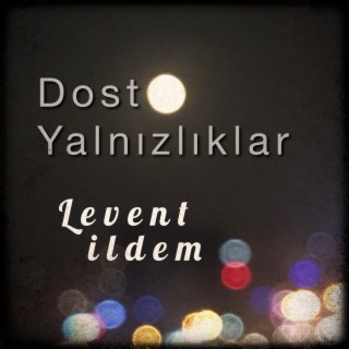 Dost Yalnızlıklar