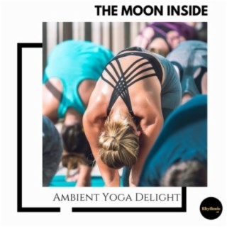 The Moon Inside: Ambient Yoga Delight
