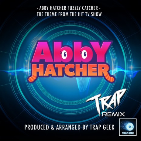 Abby Hatcher Fuzzly Catcher (From Abby Hatcher) (Trap Version) | Boomplay Music