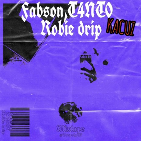 Robie Drip ft. Fabson & T4NTO | Boomplay Music