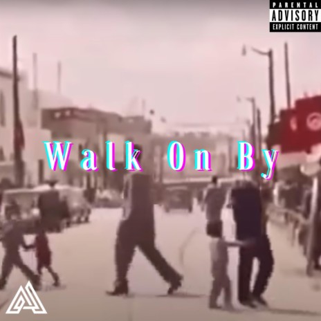 Walk On By | Boomplay Music