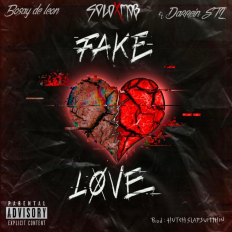 Fake Love (feat. Bosay De Leon & Darrein STL) | Boomplay Music