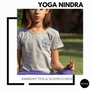 Yoga Nindra: Ambient Yoga Sleepfulness
