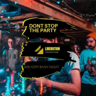 Dont Stop the Party: 2021 EDM Bash Night