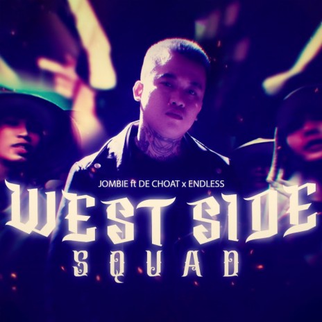 WESTSIDE SQUAD ft. Dế Choắt & Endless | Boomplay Music