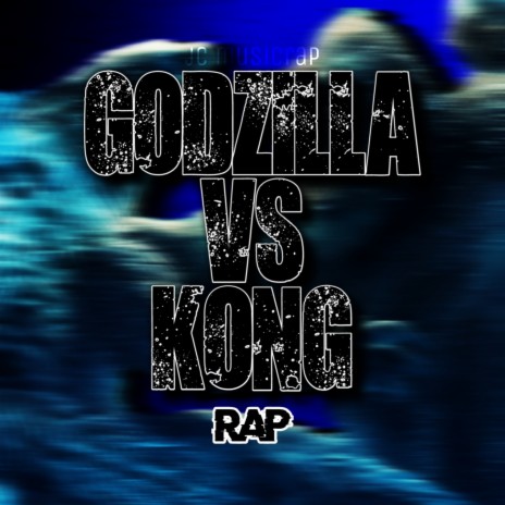 Godzilla Vs Kong Rap | Boomplay Music