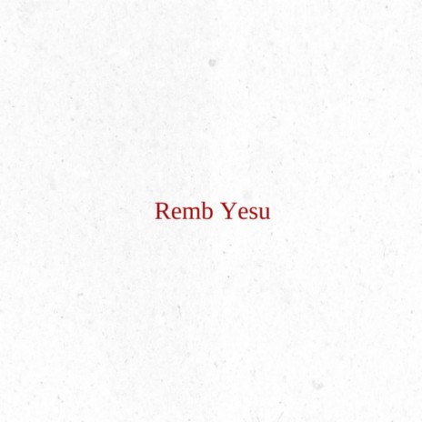 Remb Yesu | Boomplay Music