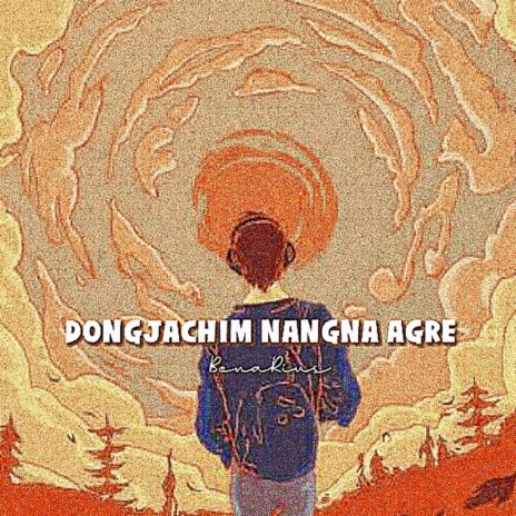 Dongjachim Nangna Agre | Boomplay Music