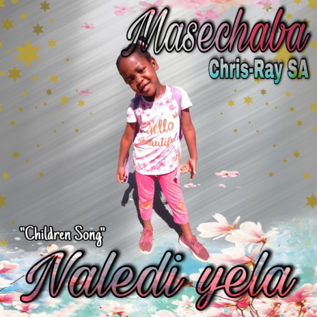 Naledi Yela ft. Masechaba | Boomplay Music