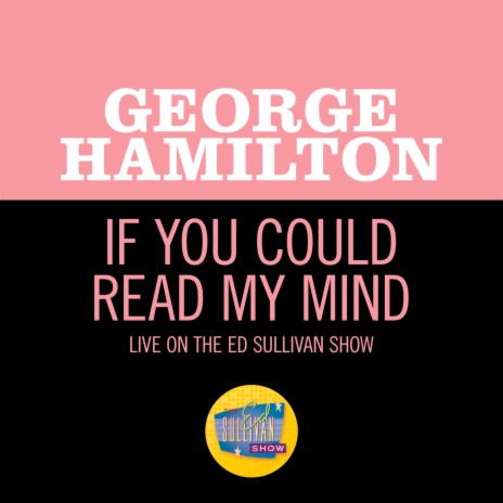 If You Could Read My Mind (Live On The Ed Sullivan Show, March 21, 1971) | Boomplay Music