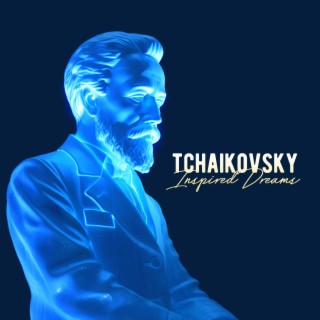 Tchaikovsky - Inspired Dreams