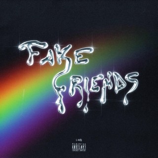 FAKE FRIENDS lyrics | Boomplay Music