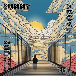 Sunny Above The Clouds lyrics | Boomplay Music