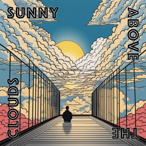 Sunny Above The Clouds | Boomplay Music