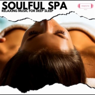 Soulful Spa: Relaxing Music for Deep Sleep