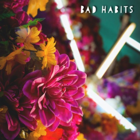 Bad Habits | Boomplay Music