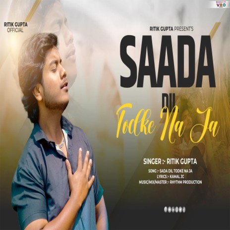 Saada Dil Tod Ke Na Ja | Boomplay Music