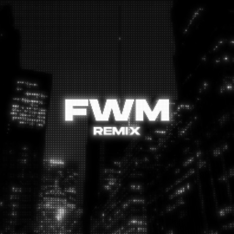 FWM (Smi.le remix) ft. alan vuong | Boomplay Music
