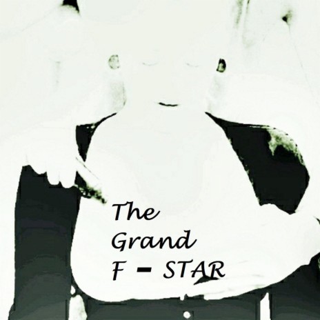 The Grand F-STAR | Boomplay Music