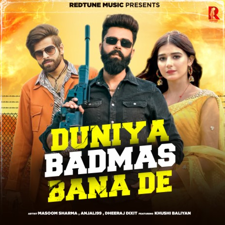 Duniya Badmas Bana De ft. Anjali 99, Dheeraj Dixit & Khushi Baliyan | Boomplay Music