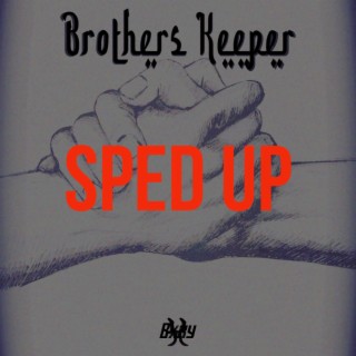 Brother's Keeper (SPED UP)