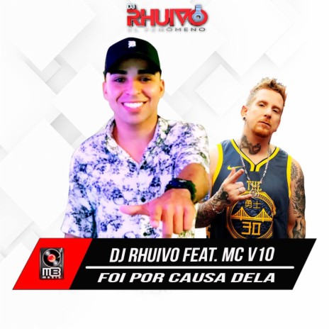 Foi por Causa Dela ft. Mc V10 | Boomplay Music