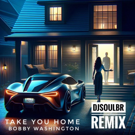 Take You Home (DjSoulBr Radio ReMix)