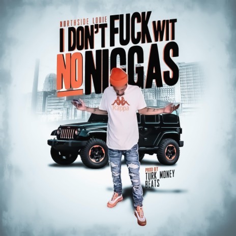 I Don't Fuck Wit No Niggas | Boomplay Music