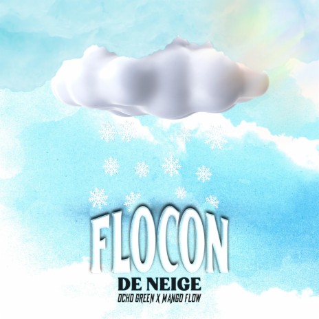 FLOCON DE NEIGE ft. Ocho Green | Boomplay Music