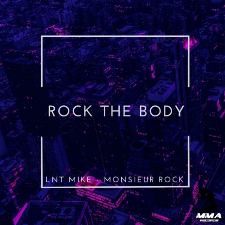 Rock The Body ft. Monsieur Rock | Boomplay Music